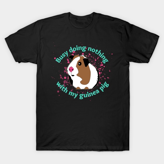 Busy doing nothing with my Guinea Pig T-Shirt by onepony